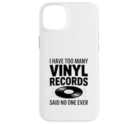 I Have Too Many Vinyl Records Said No One Ever Coque pour iPhone 14 Plus