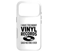I Have Too Many Vinyl Records Said No One Ever Coque pour iPhone 17 Pro