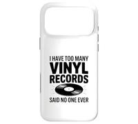 I Have Too Many Vinyl Records Said No One Ever Coque pour iPhone 17 Pro Max