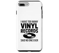 I Have Too Many Vinyl Records Said No One Ever Coque pour iPhone 7 Plus/8 Plus