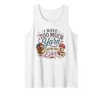 I Have Too Much Yarn Said No One Ever Knitting Humour Débardeur
