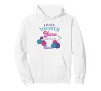 I Have Too Much Yarn Said No One Ever Knitting Humour Sweat à Capuche
