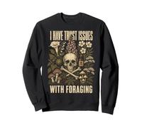 I Have Trust Issues with Foraging Funny Botanical Humor Sweatshirt