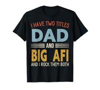 I Have Two Titles Dad and BIG AFI Retro Father's Day T-Shirt