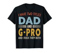 I Have Two Titles Dad and G-Pro Retro Father's Day T-Shirt