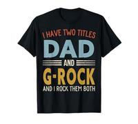 I Have Two Titles Dad and G-Rock Retro Father's Day T-Shirt