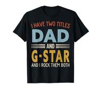 I Have Two Titles Dad and G-Star Retro Father's Day T-Shirt