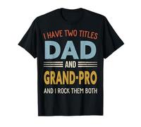 I Have Two Titles Dad and Grand-Pro Retro Father's Day T-Shirt
