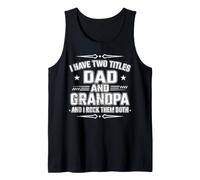 i Have Two Titles Dad and Grandpa Graphic Proud Grandpa Débardeur