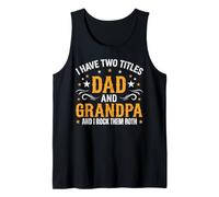 i Have Two Titles Dad and Grandpa Graphic Proud Grandpa Débardeur
