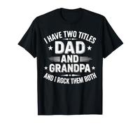 i Have Two Titles Dad and Grandpa Graphic Proud Grandpa T-Shirt