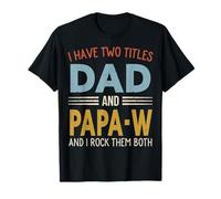I Have Two Titles Dad and Papa-W Retro Father's Day T-Shirt