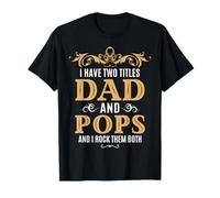 I Have Two Titles Dad and Pops Grandpa Rock Them Both T-Shirt