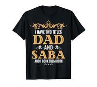 I Have Two Titles Dad and Saba Grandpa Rock Them Both T-Shirt