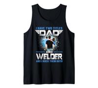 I Have Two Titles Dad and Welder Funny Fathers Day Débardeur