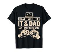 I Have Two Titles IT and Dad I Rock Them Both T-Shirt