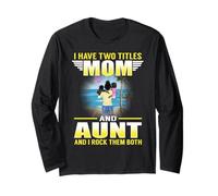 I Have Two Titles Mom and Aunt Funny Mothers Day Manche Longue