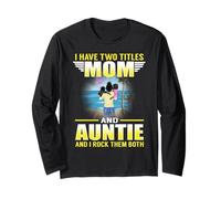 I Have Two Titles Mom and Auntie Funny Mothers Day Manche Longue