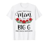 I Have Two Titles Mom and Big G Funny Mother's Day Floral T-Shirt