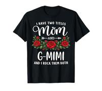 I Have Two Titles Mom and G-Mimi Mother's Day Floral T-Shirt