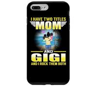 I Have Two Titles Mom and Gigi for Mothers Day Personalized Coque pour iPhone 7 Plus/8 Plus