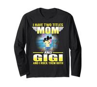 I Have Two Titles Mom and Gigi for Mothers Day Personalized Manche Longue