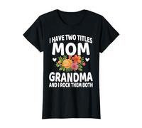 I Have Two Titles Mom And Grandma Shirt Mothers Day Gifts' T-Shirt