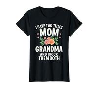 I Have Two Titles Mom And Grandma Shirt Mothers Day Gifts T-Shirt