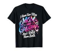 I Have Two Titles Mom and Grandma Tie Dye Cadeaux de fête des mères T-Shirt