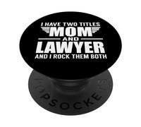 I Have Two Titles Mom and Lawyer Funny Mother PopSockets PopGrip Adhésif