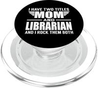 I Have Two Titles Mom and Librarian Funny Mother PopSockets PopGrip pour MagSafe