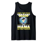 I Have Two Titles Mom and Mama Funny Mothers Day for Moms Débardeur