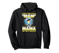 I Have Two Titles Mom and Mama Funny Mothers Day for Moms Sweat à Capuche
