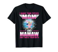 I Have Two Titles Mom and Mamaw for Mothers Day T-Shirt