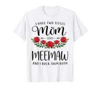 I Have Two Titles Mom and Meemaw Funny Mother's Day Floral T-Shirt