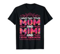 I Have Two Titles Mom and Mimi and I Rock Them Both T-Shirt Graphique avec Valeur