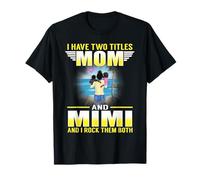 I Have Two Titles Mom and Mimi Funny Mothers Day T-Shirt