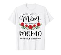 I Have Two Titles Mom and Momo Funny Mother's Day Floral T-Shirt