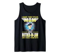 I Have Two Titles Mom and Mother-in-Law Funny Mothers Day Débardeur
