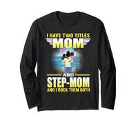 I Have Two Titles Mom and Step Mom Funny Mothers Day Manche Longue