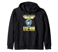 I Have Two Titles Mom and Step Mom Funny Mothers Day Sweat à Capuche