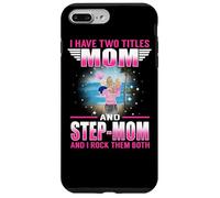 I Have Two Titles Mom and Stepmom for Mothers Day Coque pour iPhone 7 Plus/8 Plus