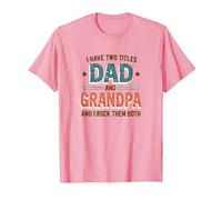 I Have Two Titres : Dad and Grandpa and I Rock Them Both T-Shirt, Homme, Rose, S