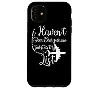I Haven't Been Everywhere But It's on My List Avion Mode Coque pour iPhone 11