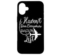 I Haven't Been Everywhere But It's on My List Avion Mode Coque pour iPhone 16 Plus
