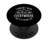 I Haven't Been Everywhere But It's on My List Randonnée PopSockets PopGrip Adhésif