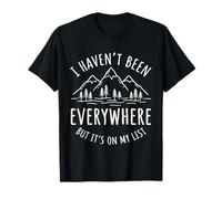 I Haven't Been Everywhere But It's on My List Randonnée T-Shirt