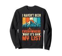 I Haven't Been Everywhere But It's on My List Randonnée Voyage Sweatshirt