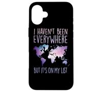 I Haven't Been Everywhere But It's on My List World Travel Coque pour iPhone 16 Plus