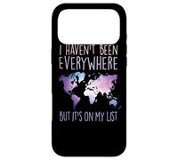 I Haven't Been Everywhere But It's on My List World Travel Coque pour iPhone 17 Pro Max